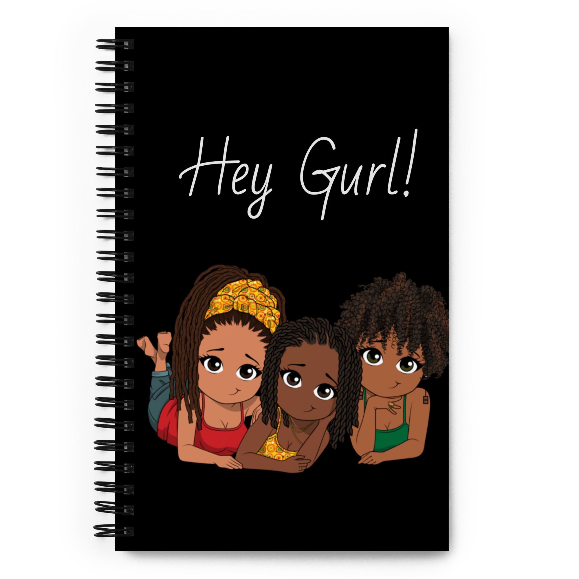 Hey Gurl- Spiral notebook