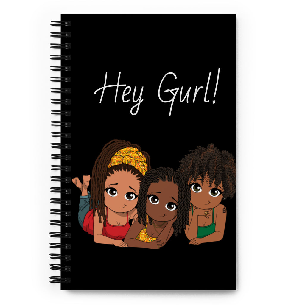 Hey Gurl- Spiral notebook